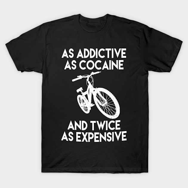 As Addictive As Cocaine Twice Expensive T-Shirt by funkyteesfunny